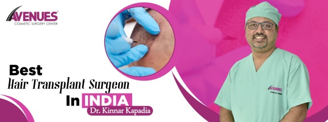 Dr. Kinnar Kapadia Best Hair Transplant Surgeon In India